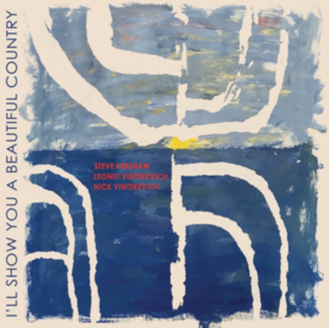 VINTSKEVICH KERSHAW TRIO - I’LL SHOW YOU A BEAUTIFUL COUNTRY (BLUE VINYL) - LP Vinyl