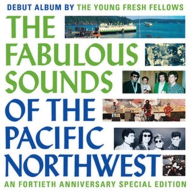 YOUNG FRESH FELLOWS - FABULOUS SOUNDS OF THE PACIFIC NORTHWEST (40TH ANNIVERSARY) - LP Vinyl