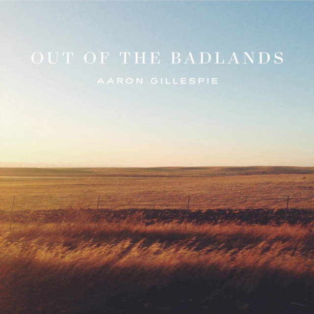AARON GILLESPIE - OUT OF THE BADLANDS - LP Vinyl