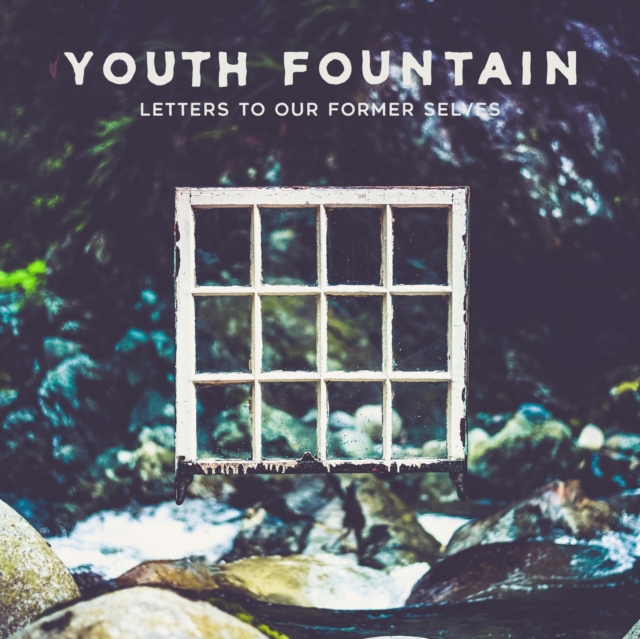 YOUTH FOUNTAIN - LETTERS TO OUR FORMER SELVES - LP Vinyl