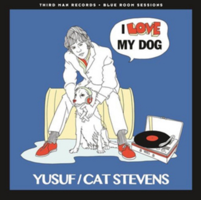 YUSUF; CAT STEVENS - I LOVE MY DOG / MATTHEW & SON (BLUE ROOM SESSIONS/50TH ANNIVERSAR - 7 inch Vinyl