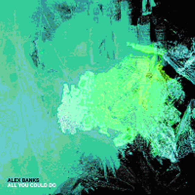 0817231011770-2.jpg ALEX BANKS - ALL YOU COULD DO - 12 Inch vinyl