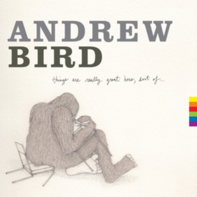 ANDREW BIRD - THINGS ARE REALLY GREAT HERE SORT OF - LP Vinyl