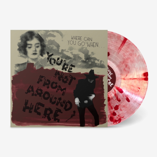 VARIOUS ARTISTS - YOU'RE NOT FROM AROUND HERE (TRANSPARENT W/ RED SPLATTER VINYL) - LP Vinyl