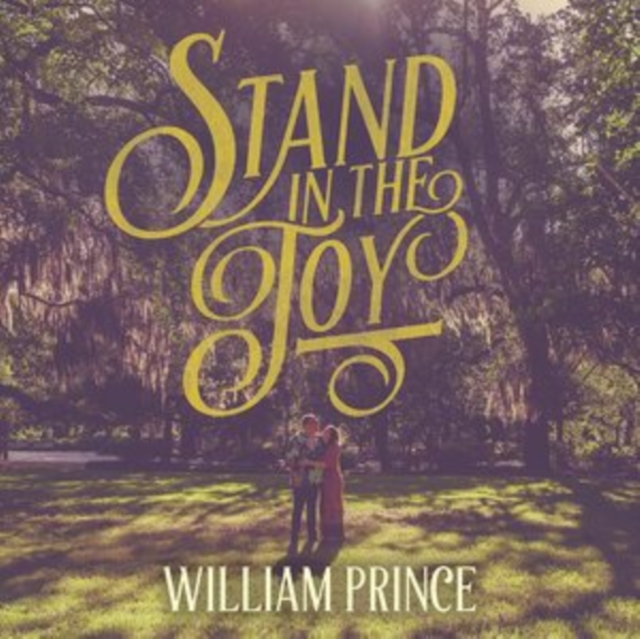 WILLIAM PRINCE - STAND IN THE JOY - LP Vinyl