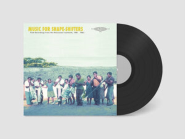 WAKUENAI (CURRIPACO) - MUSIC FOR SHAPE-SHIFTERS: FIELD RECORDINGS FROM THE AMAZONIAN LOW - LP Vinyl