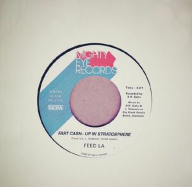(PRE-ORDER) FEED LA - FAST CASH - UP IN STRATOSPHERE B/W BACK FROM THE FUTURE - 7 inch Vinyl