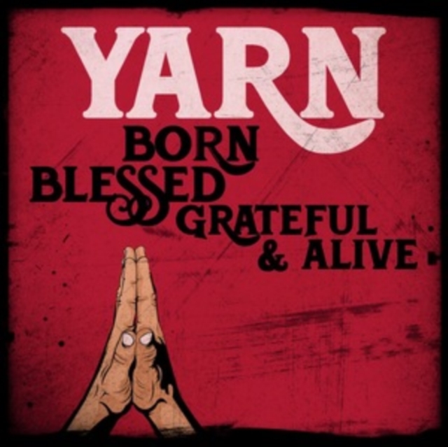 YARN - BORN BLESSED GRATEFUL & ALIVE - LP Vinyl