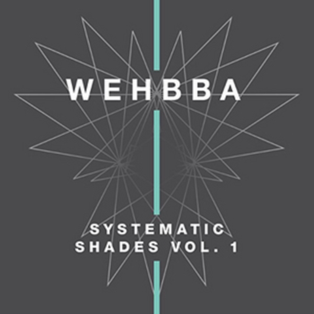 WEHBBA - SYSTEMATIC SHADES VOL.1 - 12 Inch vinyl