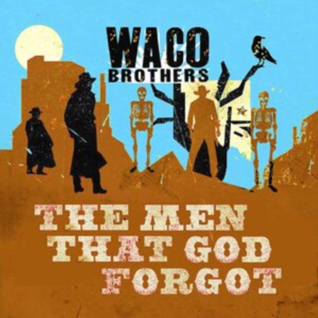 0881626706817.jpg WACO BROTHERS - MEN THAT GOD FORGOT - LP Vinyl