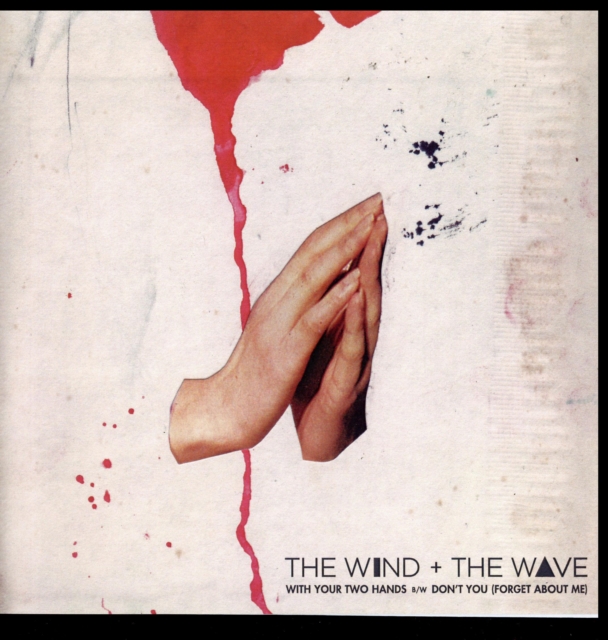WIND & THE WAVE - WITH YOUR TWO HANDS - 7 inch Vinyl