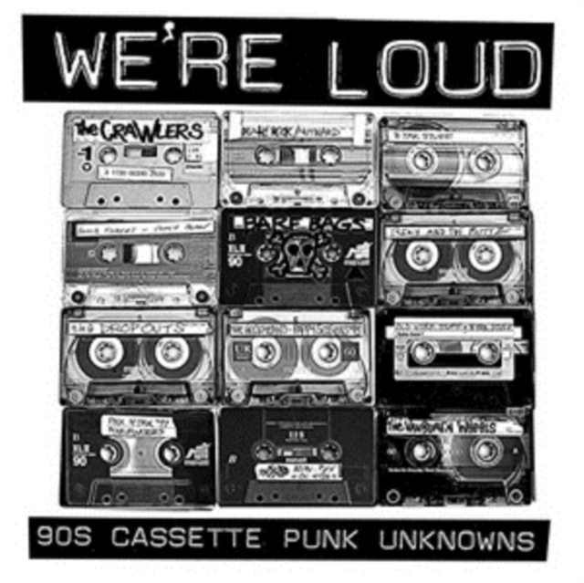 VARIOUS CREEPS - WE'RE LOUD: 90'S CASSETTE PUNK UNKNOWNS - LP Vinyl