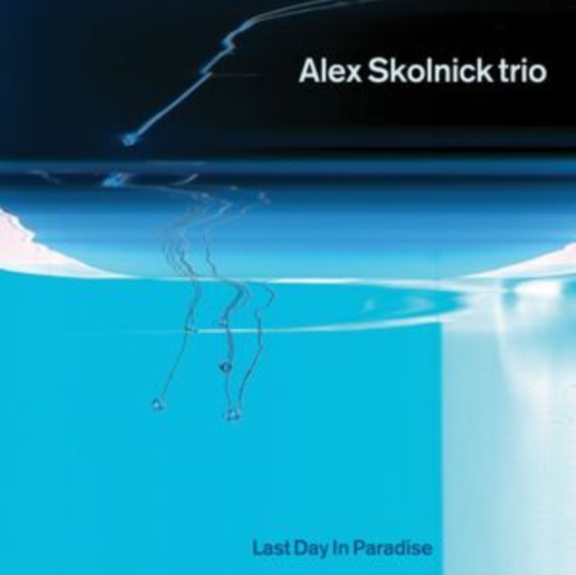 ALEX TRIO SKOLNICK - LAST DAY IN PARADISE (2LP) - LP Vinyl