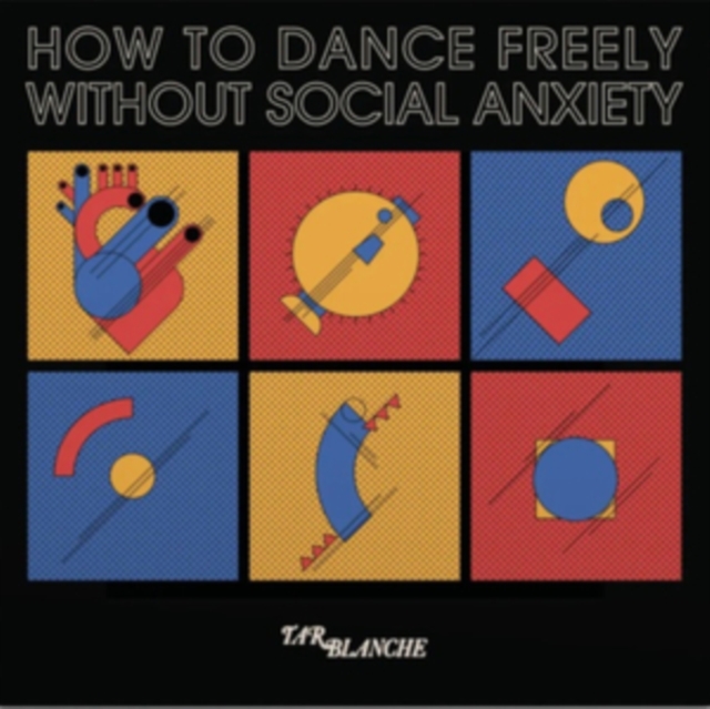(PRE-ORDER) TAR BLANCHE - HOW TO DANCE FREELY WITHOUT SOCIAL ANXIETY - LP Vinyl