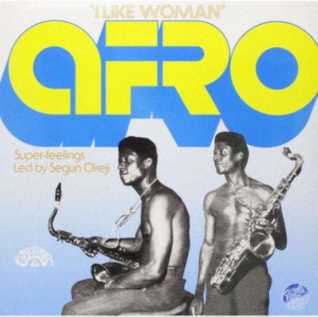 AFRO SUPER-FEELINGS LED BY SEGUN OKEJI - I LIKE WOMAN (LIMITED) - LP Vinyl