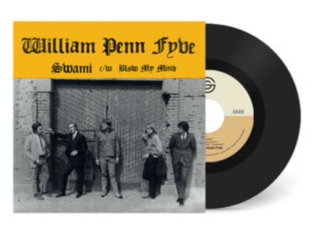 WILLIAM PENN FYVE - SWAMI/BLOW MY MIND - 7 inch Vinyl