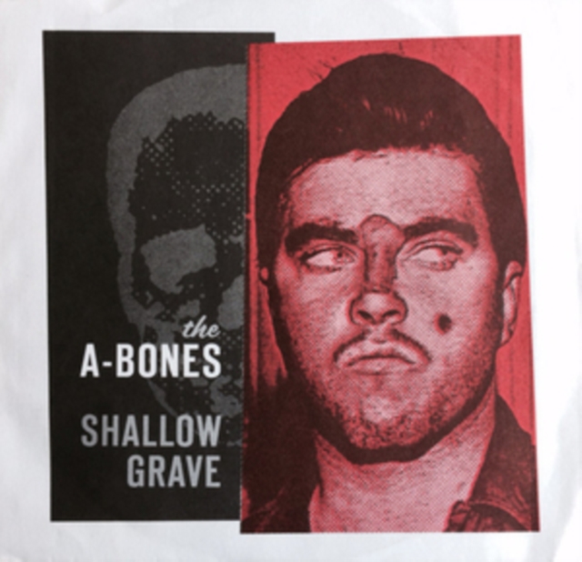 A-BONES - SHALLOW GRAVE - 7 inch Vinyl