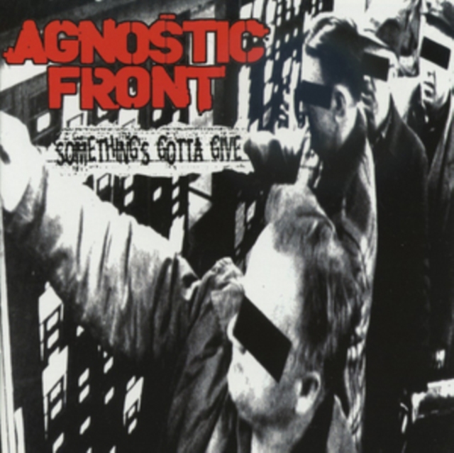 AGNOSTIC FRONT - SOMETHING’S GOTTA GIVE - LP Vinyl