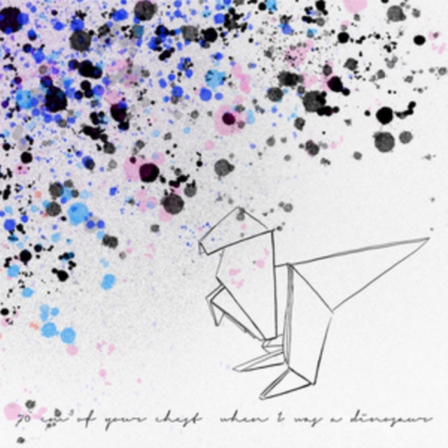 70 CM3 OF YOUR CHEST - WHEN I WAS A DINOSAUR - LP Vinyl