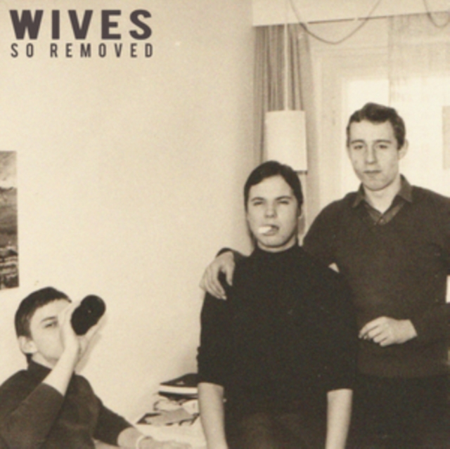 WIVES - SO REMOVED - LP Vinyl