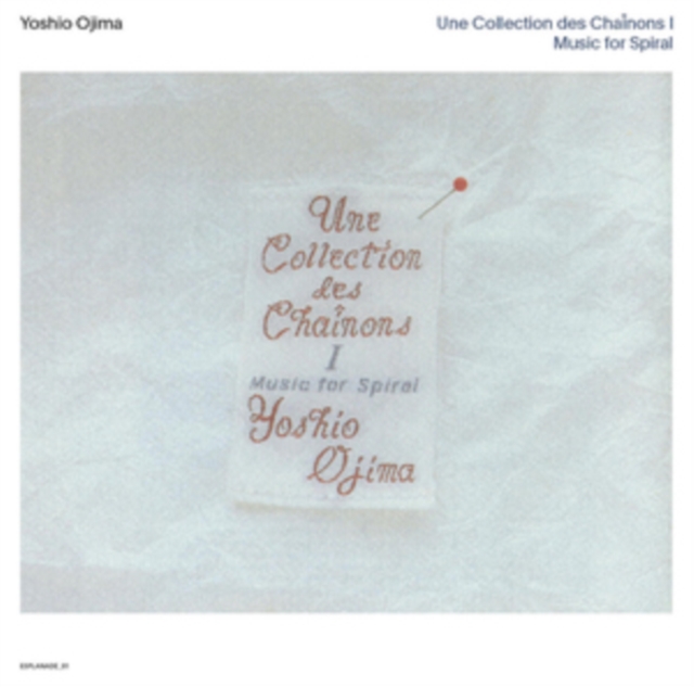 YOSHIO OJIMA - UNE COLLECTION DES CHAÎNONS I: MUSIC FOR SPIRAL - LP Vinyl