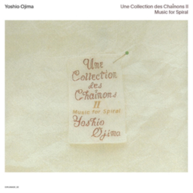 YOSHIO OJIMA - UNE COLLECTION DES CHAINONS II: MUSIC FOR SPIRAL - LP Vinyl