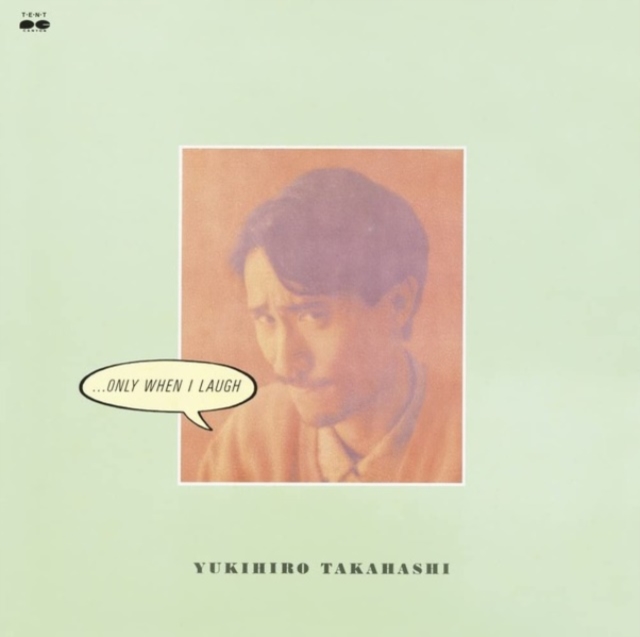 YUKIHIRO TAKAHASHI - ONLY WHEN I LAUGH - LP Vinyl