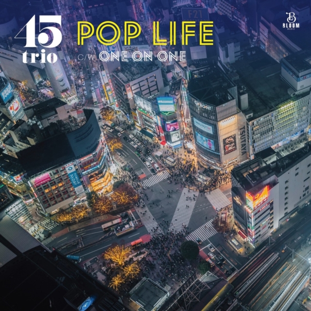 45TRIO POP - POP LIFE B/W ONE ON ONE - 7 inch Vinyl