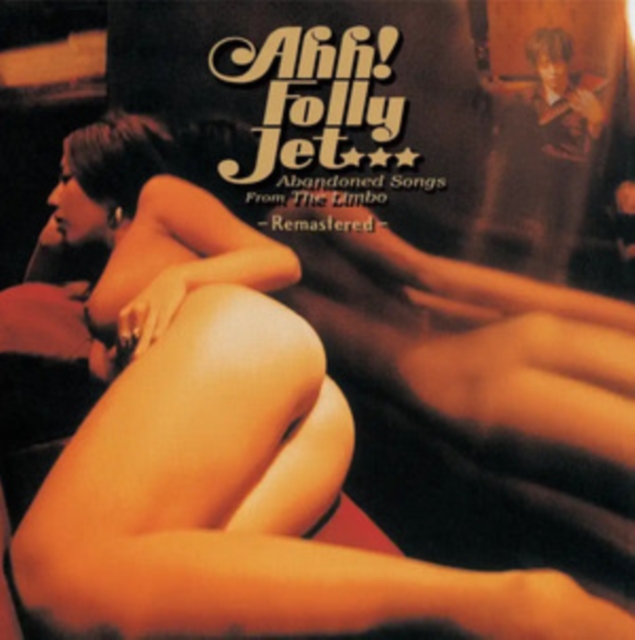 AHH! FOLLY JET - ABANDONED SONGS FROM THE LIMBO REMASTERED- - LP Vinyl