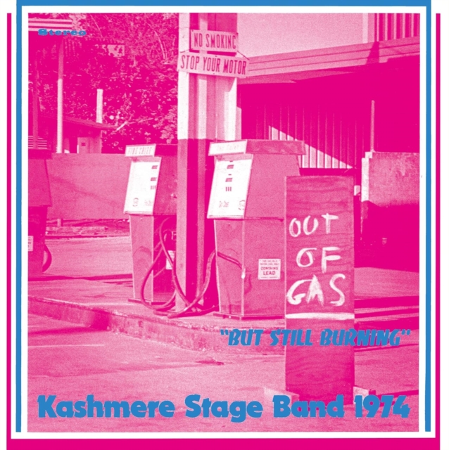 (PRE-ORDER) KASHMERE STAGE BAND - OUT OF GAS BUT STILL BURNING - LP Vinyl