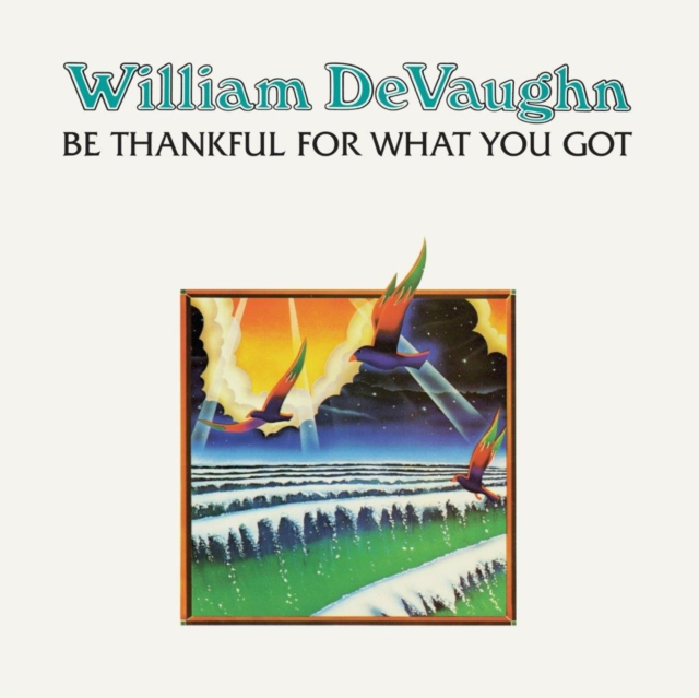 WILLIAM DEVAUGHN - BE THANKFUL FOR WHAT YOU GOT (140G) - LP Vinyl