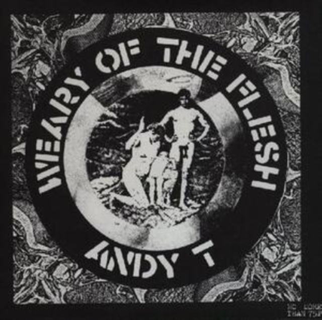 ANDY T - WEARY OF THE FLESH - LP Vinyl