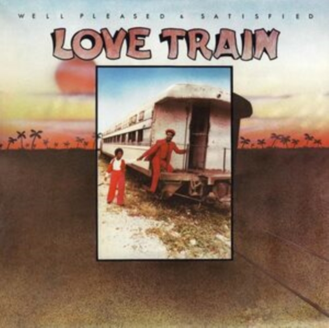 WELL PLEASED & SATISFIED - LOVE TRAIN - LP Vinyl