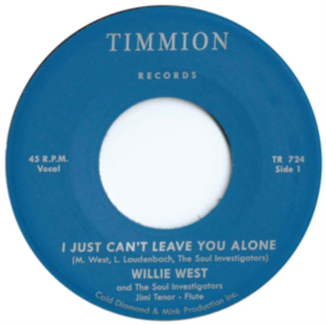 WILLIE & THE SOUL INVESTIGATORS WEST - I JUST CAN'T LEAVE YOU ALONE/I JUST CAN'T LEAVE YOU ALONE (INSTRU - 7 inch Vinyl