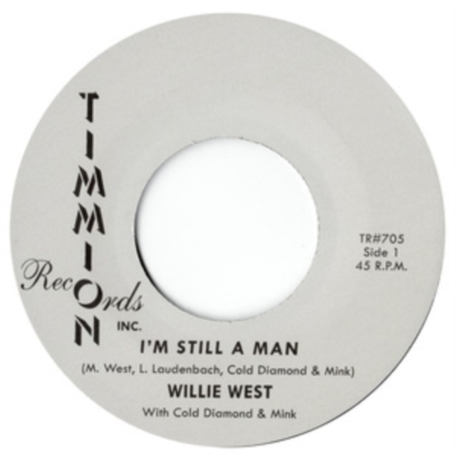 WILLIE WEST - I'M STILL A MAN - 7 inch Vinyl