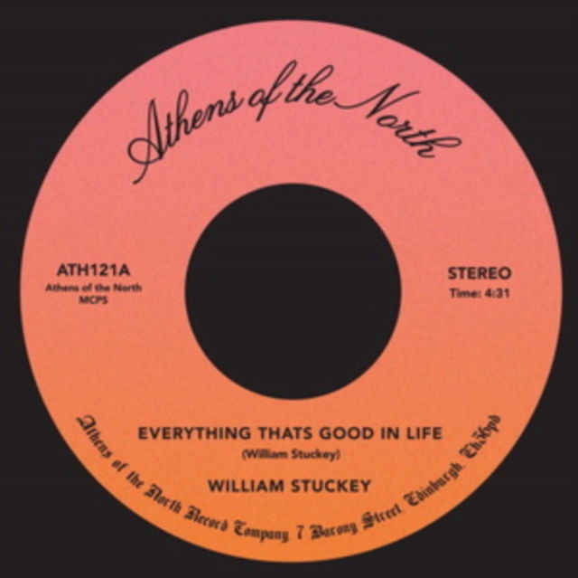 WILLIAM STUCKEY - EVERYTHING THATS GOOD IN LIFE - 7 inch Vinyl