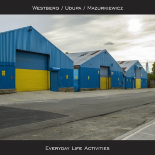 WESTBERG & UDUPA & MAZURKIEWICZ - EVERYDAY LIFE ACTIVITIES - LP Vinyl