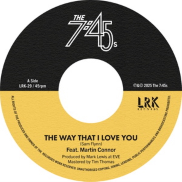 7:45'S - WAY THAT I LOVE YOU/TOO LITTLE TOO LATE - 7 inch Vinyl