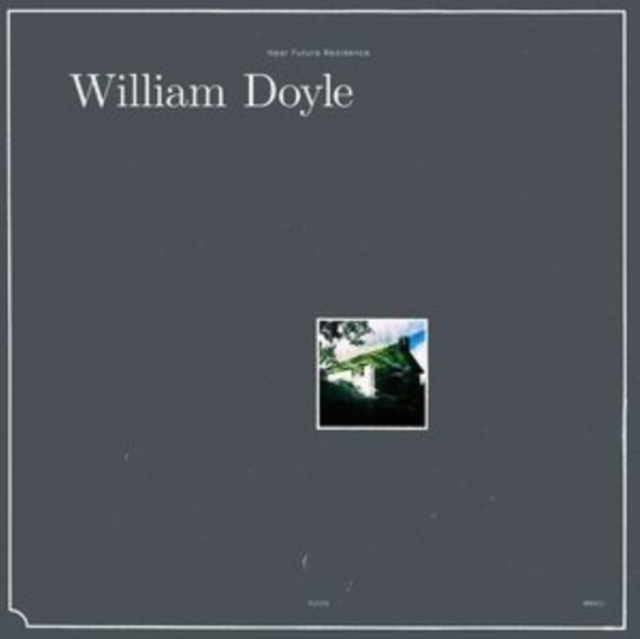 WILLIAM DOYLE - NEAR FUTURE RESIDENCE - LP Vinyl