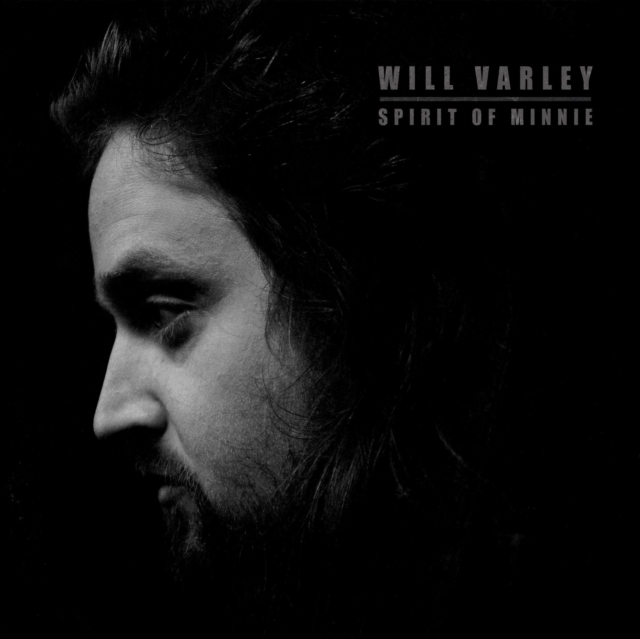 WILL VARLEY - SPIRIT OF MINNIE (LP) - LP Vinyl