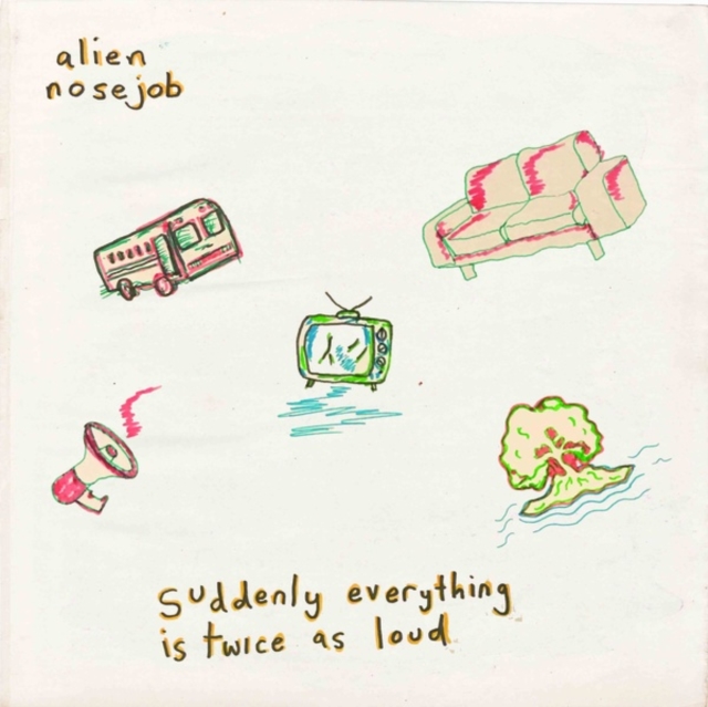 5056321626998-3.jpg ALIEN NOSEJOB - SUDDENLY EVERYTHING IS TWICE AS LOUD - LP Vinyl