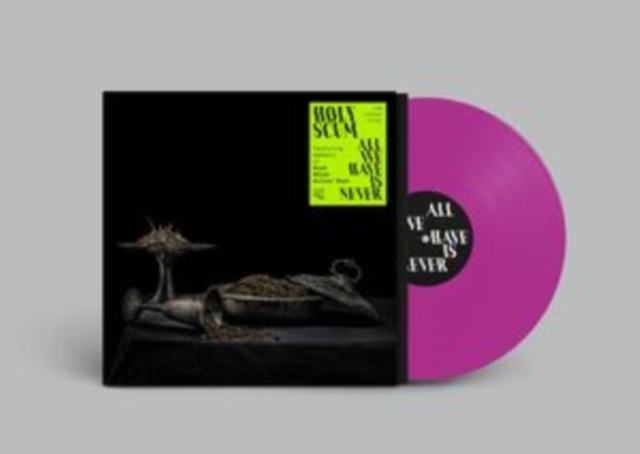 (PRE-ORDER) HOLY SCUM - ALL WE HAVE IS NEVER (PURPLE VINYL) - LP Vinyl