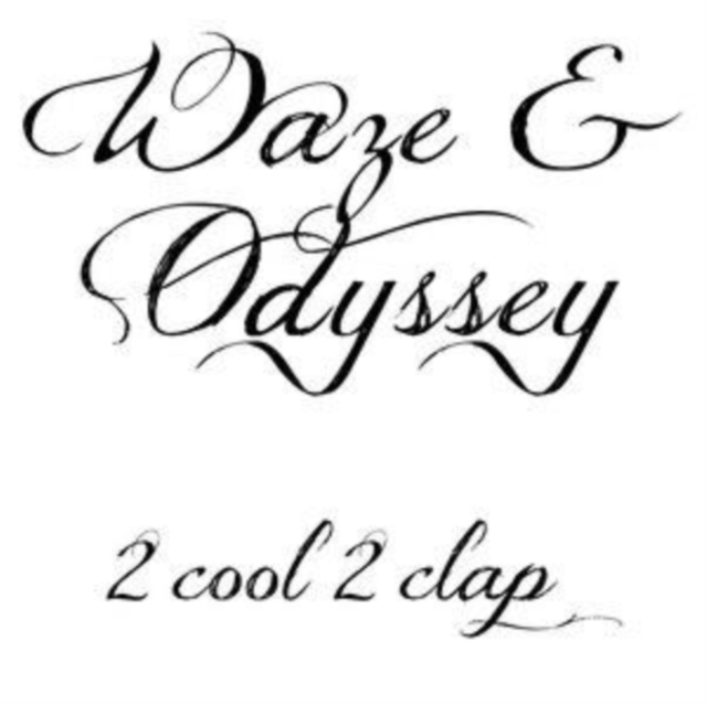 WAZE & ODYSSEY - 2 COOL 2 CLAP - LP Vinyl