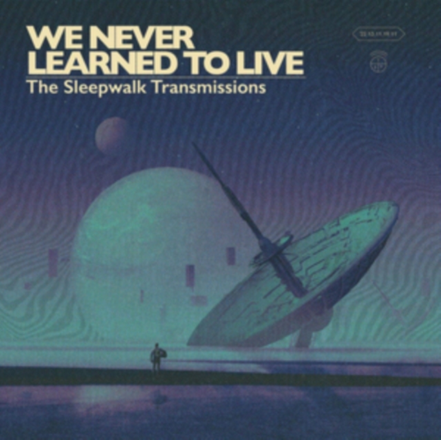 WE NEVER LEARNED TO LIVE - SLEEPWALK TRANSMISSIONS - LP Vinyl