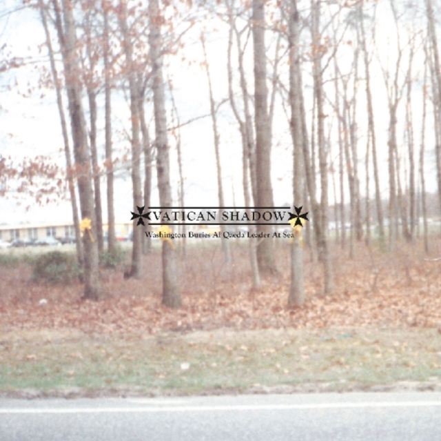 VATICAN SHADOW - WASHINGTON BURIES AL QAEDA LEADER AT SEA - LP Vinyl