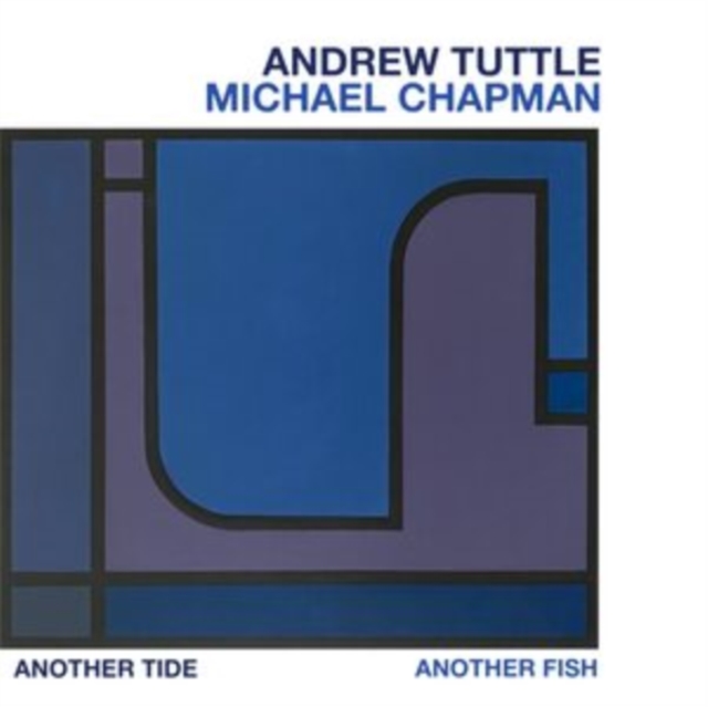 ANDREW; MICHAEL CHAPMAN TUTTLE - ANOTHER TIDE, ANOTHER FISH - LP Vinyl