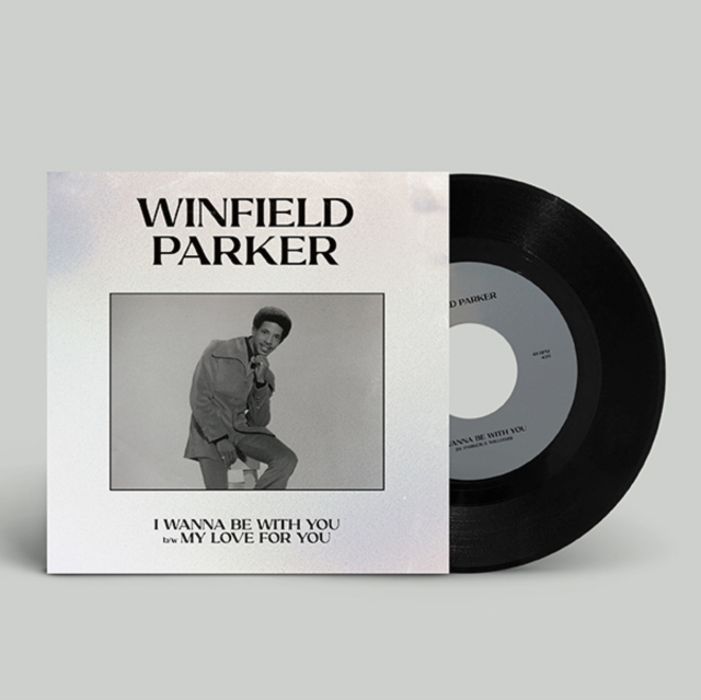 WINFIELD PARKER - I WANNA BE WITH YOU - 7 inch Vinyl