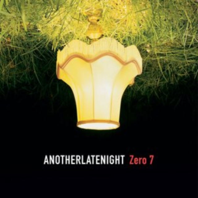 ZERO 7 - ANOTHER LATE NIGHT: ZERO 7 (2LP) - LP Vinyl