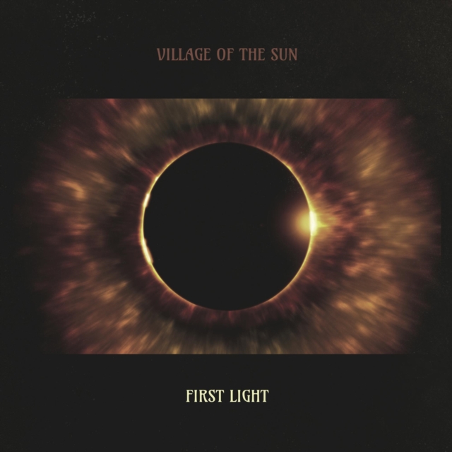 VILLAGE OF THE SUN - FIRST LIGHT - LP Vinyl