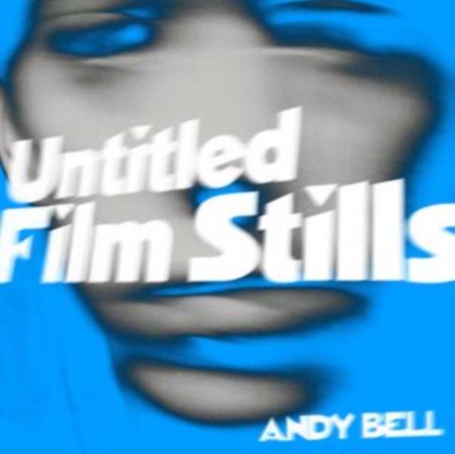 ANDY BELL - UNTITLED FILM STILLS - 10 Inch Vinyl